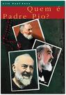Quem é Padre Pio - MAUAD X