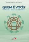 Quem e voce - construindo a pessoa a luz do eneagrama - - PAULUS Quem e voce - construindo a pessoa a luz do eneagrama - - PAULUS
