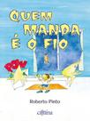 Quem manda é o fio