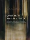 Quem mora aqui se adapta - 7 LETRAS Quem mora aqui se adapta - 7 LETRAS