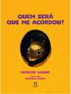 Quem será que me acordou