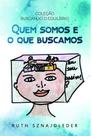 Quem Somos e o Que Buscamos: Coleção Buscando o Equilíbrio