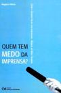 Quem tem medo da imprensa - CIENCIA MODERNA
