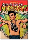 Quem Vai Ficar com Esse Morissey