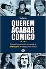Querem acabar comigo