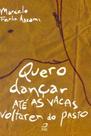 Quero Dançar Até as Vacas Voltarem do Pasto - EDITORA DRACO