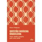 Questão Indígena Brasileira - Visto Minha Própria Pele Sem Medo