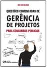 Questões Comentadas de Gerência de Projetos para Concursos Públicos