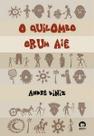 Quilombo Orum Aiê, O Quilombo Orum Aiê, O