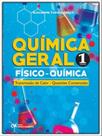 Química geral - físico-química - vol. 1 Química geral - físico-química - vol. 1