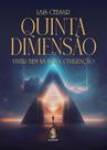 Quinta dimensão: Viver bem na nova civilização Quinta dimensão: Viver bem na nova civilização