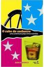 Rabo do cachorro - uma aventura pop cinco estrelas - BARROS CYRINO & FONSECA EDITORA LTDA. ME