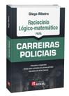 Raciocínio Lógico-matemático para Carreiras Policiais - 1ª Edição