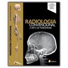 Radiologia Convencional - A Arte De Posicionar - EDITORA CORPUS