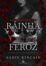 RAINHA FEROZ - Sadie Kincaid (PRÉ-VENDA) - Romance e Aventura RAINHA FEROZ - Sadie Kincaid (PRÉ-VENDA) - Romance e Aventura