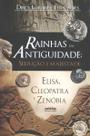 Rainhas da antiguidade: sedução e majestade