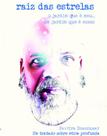 Raiz das Estrelas: O Jardim que é Meu... Um Jardim que é Nosso - Um Tratado Sobre Ética Profunda - Editora Oka