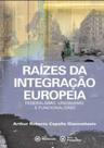 Raizes da integraçao europeia federalismo unionismo e funcionalismo