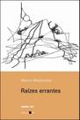 RAIZES ERRANTES Autor: MALDONATO, MAURO - EDITORA 34