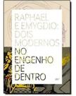 Raphael e Emygdio: Dois Modernos no Engenho de Dentro