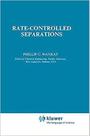 Rate-Controlled Separations Rate-Controlled Separations