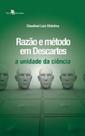 Razão e método em descartes - PACO EDITORIAL Razão e método em descartes - PACO EDITORIAL