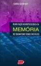 Reabilitaçao neuropsicologica da memoria - no traumatismo cranio-encefalico - LMP Reabilitaçao neuropsicologica da memoria - no traumatismo cranio-encefalico - LMP