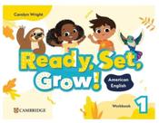 Ready, set, grow! 1 workbook american english - CAMBRIDGE