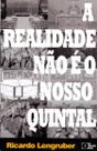 Realidade nao e nosso quintal, a - IN MEDIA RES EDITORA Realidade nao e nosso quintal, a - IN MEDIA RES EDITORA