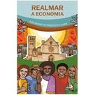 Realmar a Economia - A Economia de Francisco e Clara