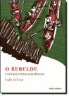 Rebelde E Outros Contos Amazonicos, O