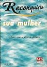 Reconquiste Sua Mulher