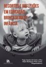 Recortes e reflexões em educação, brincadeiras e infância - BRAZIL PUBLISHING