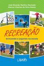 Recreacao: brincando e jogando na escola 1 ed 2017 - WAK