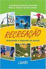 Recreacao: brincando e jogando na escola 1 ed 2017 - WAK