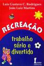 Recreação. Trabalho Sério e Divertido
