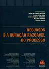 Recursos e a Duração Razoável Do Processo Recursos e a Duração Razoável Do Processo