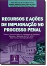 Recursos e acoes de impugnacao no processo penal Recursos e acoes de impugnacao no processo penal