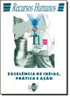 Recursos humanos: excelencia de ideias, pratica e acao - QUARTET EDITORA Recursos humanos: excelencia de ideias, pratica e acao - QUARTET EDITORA