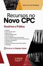 RECURSOS NO NOVO CÓDIGO DE PROCESSO CIVIL 4ª EDIÇÃO