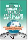 Reduzir a Jornada de Trabalho Para Ajudar Nosso Planeta
