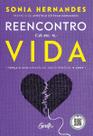 Reencontro Com a Vida - Vença o Luto Através do Único Remédio: O Amor