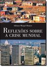 Reflexões Sobre a Crise Mundial - IDEIA & ACAO