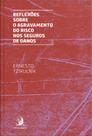 Reflexões Sobre o Agravamento do Risco nos Seguros de Danos (Volume 1) - Contracorrente