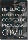 Reflexoes Sobre o Novo Código de Processo Civil - FGV
