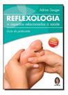 Reflexologia e Aspectos Relacionados a Saúde Reflexologia e Aspectos Relacionados a Saúde