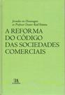 Reforma do Codigo das Sociedades Comerciais, A - Jornadas em H. ao Prof. Dr. Raúl Ventura - 01Ed/07 - ALMEDINA Reforma do Codigo das Sociedades Comerciais, A - Jornadas em H. ao Prof. Dr. Raúl Ventura - 01Ed/07 - ALMEDINA