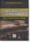 Reforma do Judiciário: Sem o Controle Externo Híbrido Reforma do Judiciário: Sem o Controle Externo Híbrido