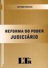 Reforma do Poder Judiciário - LTR Reforma do Poder Judiciário - LTR