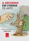 Reforma em forma de arte, a - LEYA BRASIL